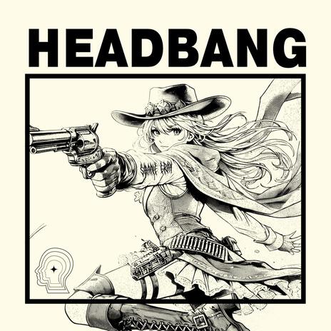 Headbang | Boomplay Music