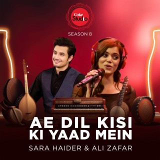 Ae Dil Kisi Ki Yaad Mein (Coke Studio Season 8)