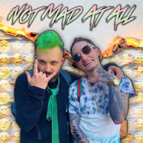 NOT MAD AT ALL ft. Rohzez | Boomplay Music