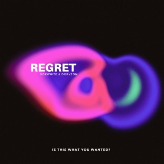regret ft. DORVEON lyrics | Boomplay Music