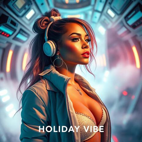 Holiday Vibe | Boomplay Music