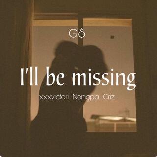 I'll Be Missing