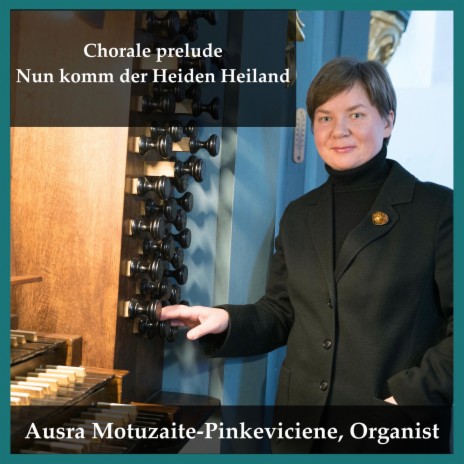 Chorale prelude Nun komm der Heiden Heiland