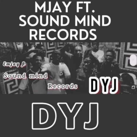 DYJ ft. Sound Mind Records | Boomplay Music