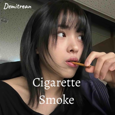 Cigarette Smoke | Boomplay Music