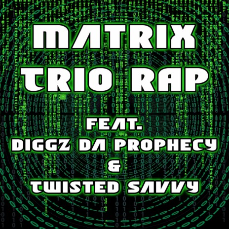 Matrix Trio Rap ft. Diggz Da Prophecy & Twisted Savvy | Boomplay Music
