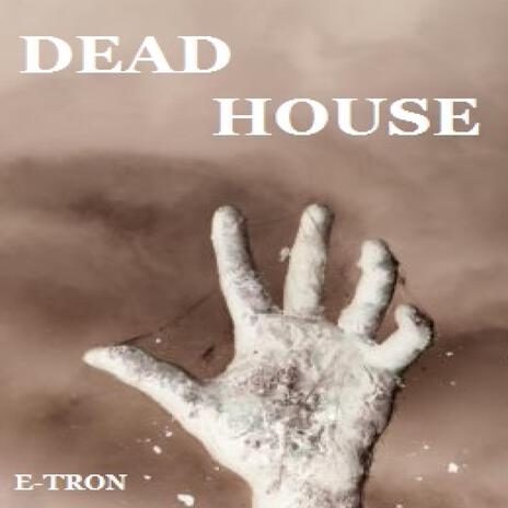 DEAD HOUSE | Boomplay Music