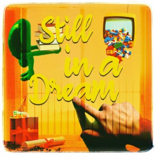 Still in a Dream lyrics | Boomplay Music