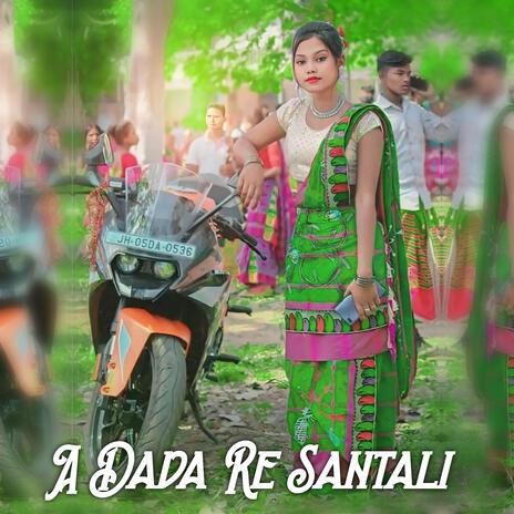 A Dada Re (Santali) | Boomplay Music