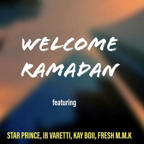 Welcome Ramadan ft. IB Varetti & Fresh M.M.K | Boomplay Music