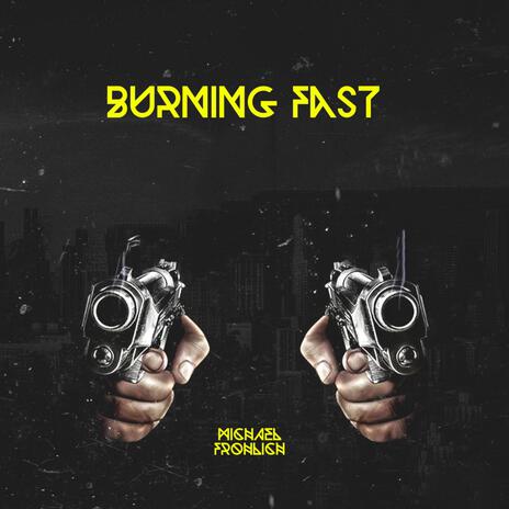 Burning Fast | Boomplay Music