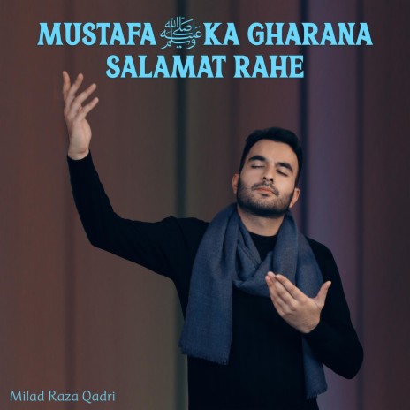 Mustafa ﷺ Ka Gharana Salamat Rahe | Boomplay Music