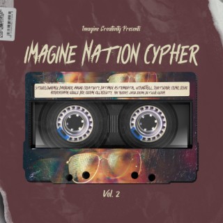 Imagine Nation Cypher, Vol. 2 ft. SteveClownEmoji, Darbeiner, 417YungTrell, akrazychapin & Datamen lyrics | Boomplay Music