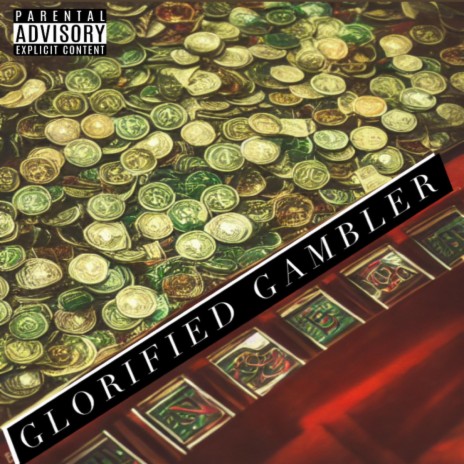 Glorified Gambler ft. Burnout MacGyver | Boomplay Music