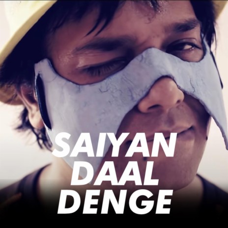 Saiyan Daal Denge ft. BCS | Boomplay Music