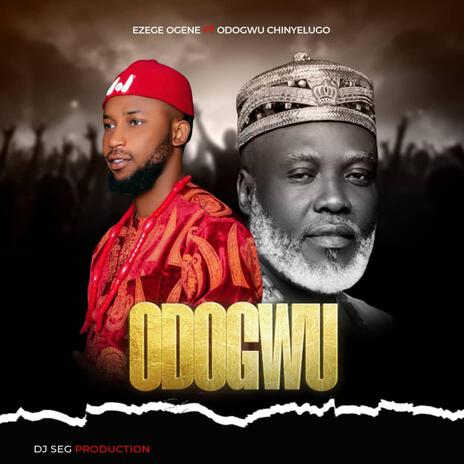 Odogwu ft. Odogwu Chinyelugo | Boomplay Music