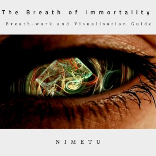 The Breath of Immortality Breathwork and Visualisation Guide