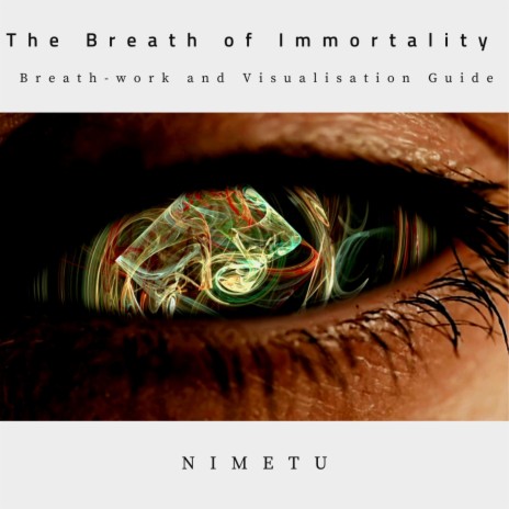 The Breath of Immortality Breathwork and Visualisation Guide | Boomplay Music