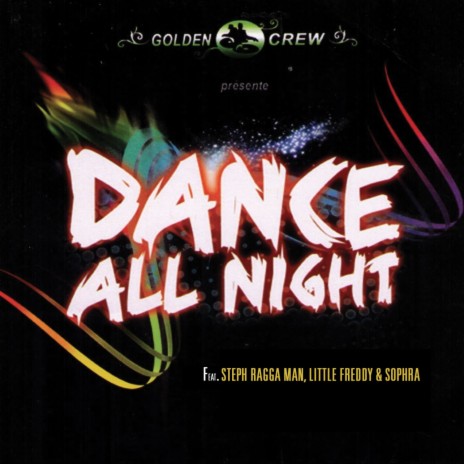 Dance All Night (Club Mix) ft. Little Freddy, Sophra & Steph Ragga Man | Boomplay Music