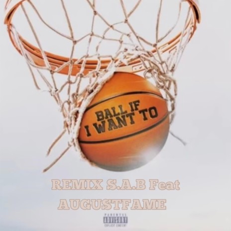Ball if i want to (Remix) ft. Augustfame