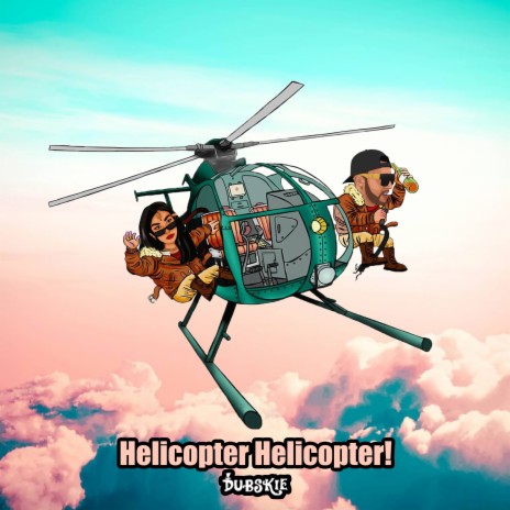 Helicopter Helicopter! | Boomplay Music