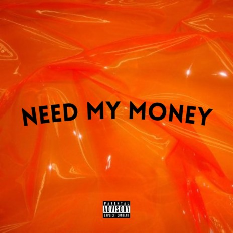 Need My Money | Boomplay Music