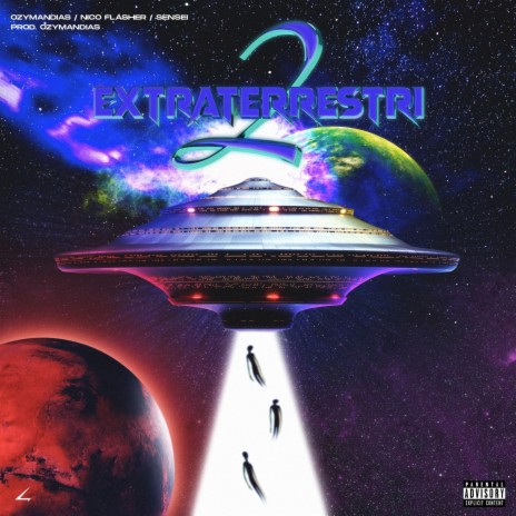 Extraterrestri 2 ft. Ozymandias & Nico Flasher