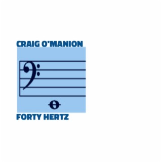 Forty Hertz