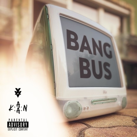 Bang Bus (with K.A.A.N.) | Boomplay Music