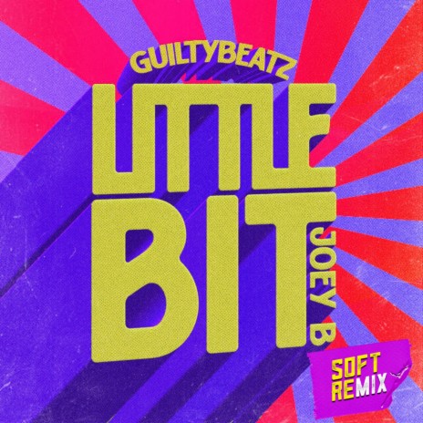 Little Bit (Soft Remix) ft. Joey B | Boomplay Music
