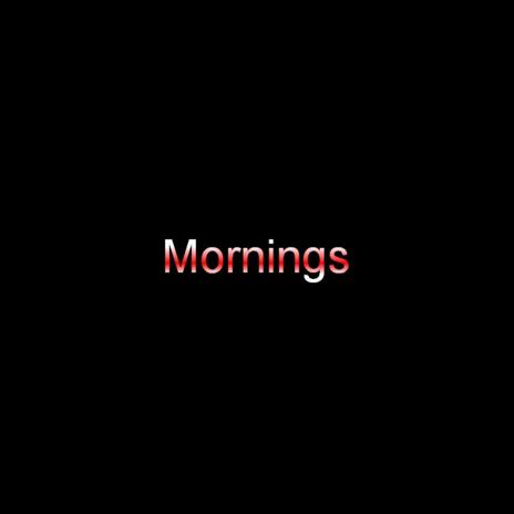 Mornings | Boomplay Music