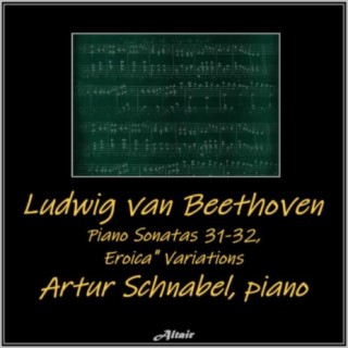 Beethoven: Piano Sonatas 31-32, Eroica Variations (Live)