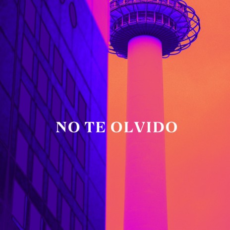 No te olvido | Boomplay Music