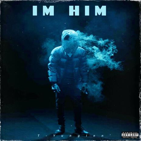 IM HIM | Boomplay Music