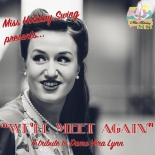 We’ll Meet Again (A Tribute to Dame Vera Lynn)