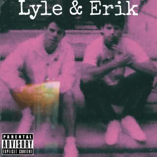 Lyle & Erik