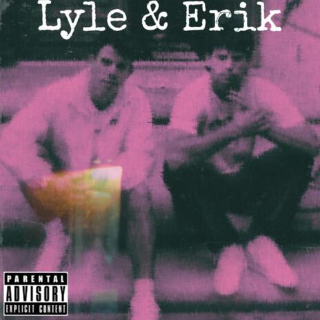 Lyle & Erik | Boomplay Music