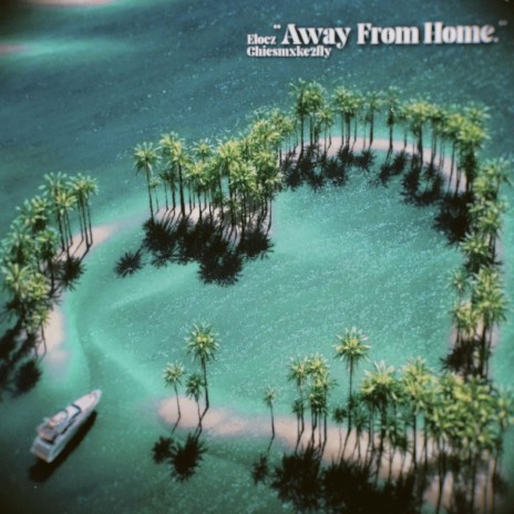 Away From Home ft. Elocz | Boomplay Music