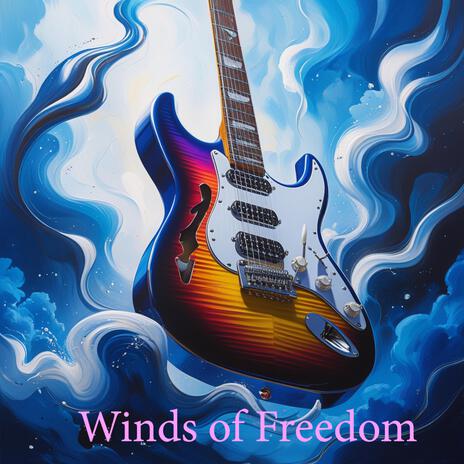 Winds of Freedom | Boomplay Music