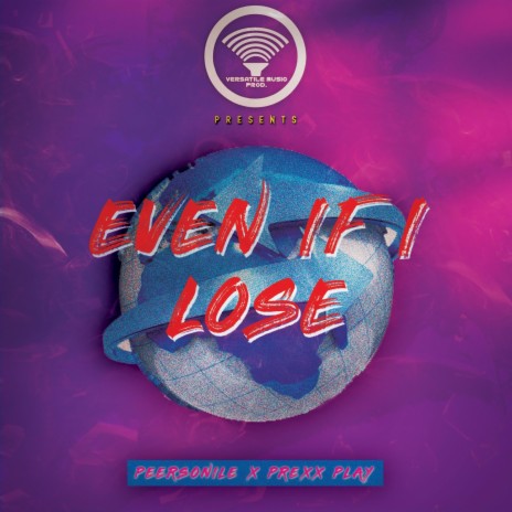 Even If I Lose | Boomplay Music