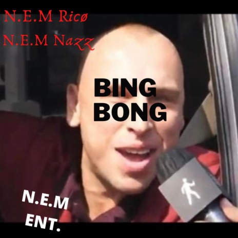 BING BONG ft. N.E.M NAZZ | Boomplay Music
