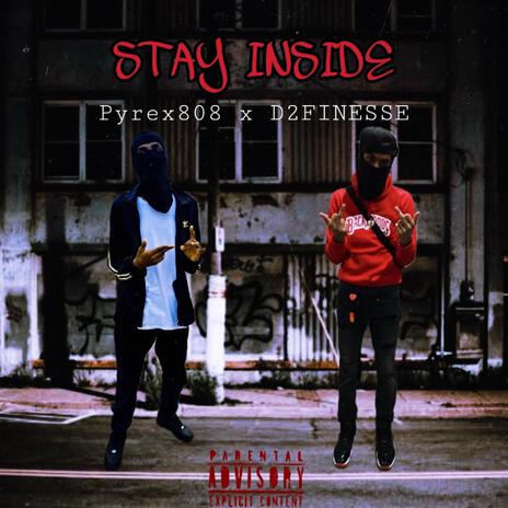 Stay Inside D2 x Pyrex808 | Boomplay Music