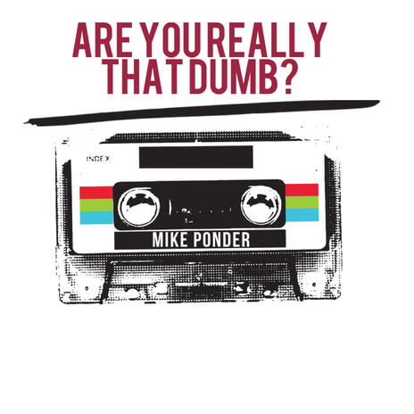 Are You Really That Dumb! | Boomplay Music