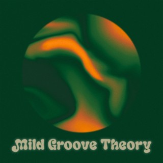 Mild Groove Theory