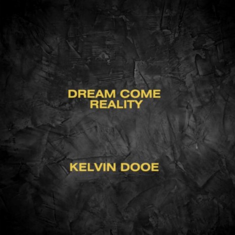 Dream Come Reality | Boomplay Music