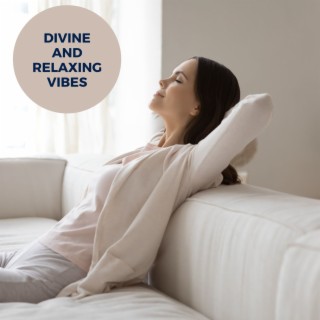 Divine and Relaxing Vibes