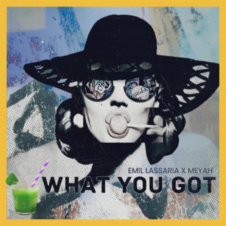 What You Got ft. Meyah | Boomplay Music