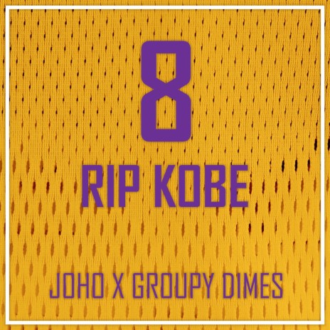 8 (RIP Kobe) ft. Groupy Dimes | Boomplay Music