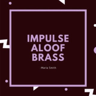 Impulse Aloof Brass