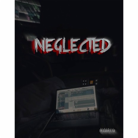 Neglected | Boomplay Music